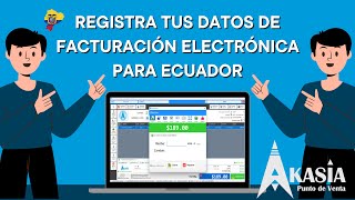 Registro de Datos de Facturación Electrónica en Akasia Punto de Venta para Ecuador [upl. by Chere389]