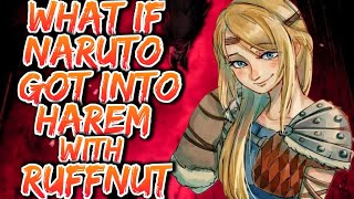 What if Naruto got into harem with Ruffnut  PART 1 [upl. by Johnson]