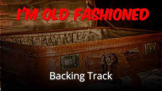 I’m Old Fashioned F  Swing Backing Track [upl. by Burbank800]