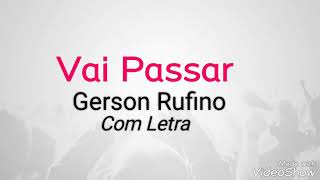 Vai passar  Gerson Rufino  letra [upl. by Bloom809]