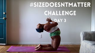 Size Doesnt Matter Yoga Challenge Day 3 Ustrasana [upl. by Nottirb]