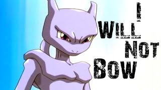 MewTwo ✗I Will Not Bow✗ [upl. by Eppilihp]