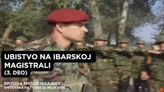 Ubistvo na Ibarskoj magistrali  Insajder 3 deo [upl. by Yendahc]