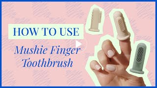 How to Use Mushie Finger Toothbrush [upl. by Mika]