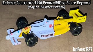 Roberto Guerrero’s 1996 PennzoilWavePhore Reynard IndyCar 164 Diecast Review [upl. by Kerstin]