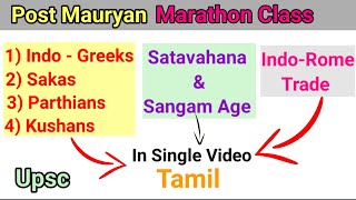 Post Mauryan Indo Greek Sakas Parthians Kushans Satavahana Sangam Age in Tamil for Upsc [upl. by Aimal]