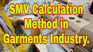 SMV calculation Calculation in Garments industry How to calculate SMV Use of SMV IE in Garments [upl. by Risan]