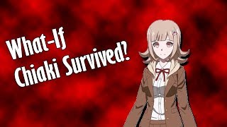 What If Chiaki Nanami SurvivedDanganronpa 3 [upl. by Nivlak]