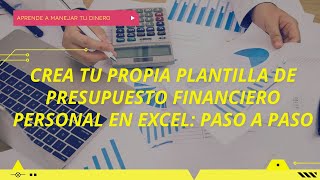 Crea Tu Propia Plantilla de Presupuesto Financiero Personal en Excel Paso a Paso [upl. by Zaria]