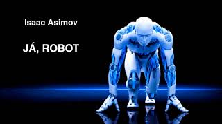 ISAAC ASIMOV JÁ ROBOT AUDIOKNIHA [upl. by Norrek]