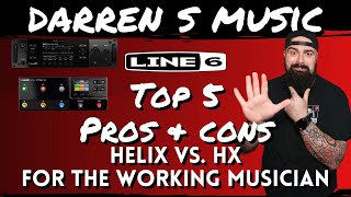 Helix vs HX  Top 5 Pros amp Cons for the working musician [upl. by Brandenburg]