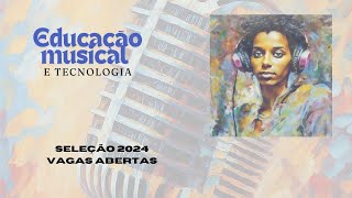 Seleção aberta para o Curso de PósGraduação Lato Sensu Educação Musica e Tecnologia do CefetRJ [upl. by Enileuqkcaj]