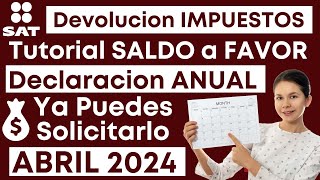 Declaración Anual SAT 2024 Paso a Paso📄DEVOLUCION de IMPUESTOS💰ISR a FAVOR Saldo FAVOR✅2023 [upl. by Ahgiel]