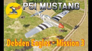 Debden Eagles  P51 Mustang Campaign  Mission 3 [upl. by Sarita]