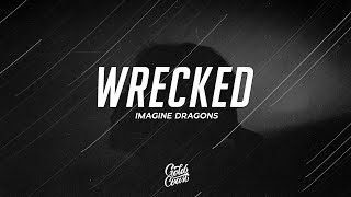 Imagine Dragons  Wrecked Lyrics [upl. by Ilrac]