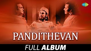 Pandithevan  Full Album  M G Chakkarapaani  Rajasulochana  T A Madhuram  C N Pandurangan [upl. by Alekehs]