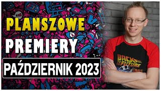 Planszowe Premiery  Październik 2023  Kalendarium [upl. by Dorette]