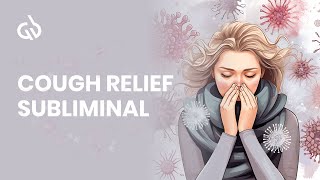 Cough Subliminal Stop Cough Immediately with Cough Relief Music [upl. by Leehar354]