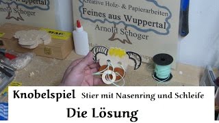 Knobelspiel Stier mit Nasenring und Schleife die Lösung [upl. by Inalem]