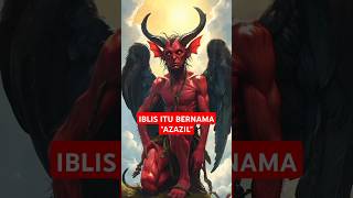 Cerita Iblis Azazil feedshorts iblis adam sejarah [upl. by Ecyor]