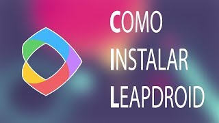 COMO BAIXAR E INSTALAR LEAPDROID  ATUALIZADO FULL 20182019 [upl. by Fredette]