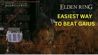 Easiest Way to Beat Commander Gaius  Shadow of the Erdtree [upl. by Eldora385]