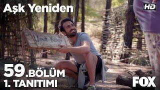 Aşk Yeniden 59 Bölüm 1 Tanıtımı [upl. by Siberson462]