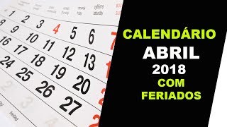 CALENDÁRIO ABRIL 2018 COM FERIADOS PARA IMPRIRMIR [upl. by Anidan]