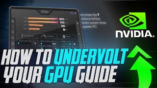 How To UNDERVOLT Your GPU  The Ultimate Easy Guide 2024 Nvidia GPU [upl. by Yentruocal]