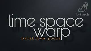 TIME SPACE WARP  BALAHIBUM POOZA  BACKING TRACK [upl. by Aimik]