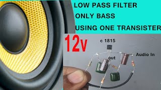 low pass filter using c1815 transistor 12v single power supply only bass [upl. by Auhsuj]