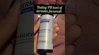 Testing PH level of dermdoc 2 percent salicylic acid face wash 🤌😃 viral shorts phlevel [upl. by Delsman833]