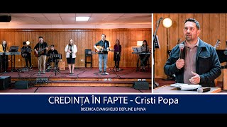 27 octombrie 2024 – Cristi Popa  CREDINȚA ÎN FAPTE [upl. by Newob]