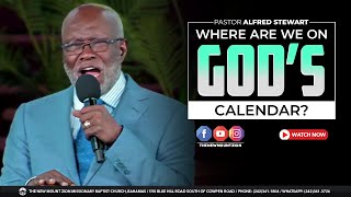 Where Are We On Gods Calendar  Pastor Alfred Stewart  The New Mount Zion MBC Bahamas [upl. by Giavani]