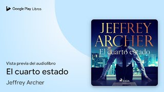 El cuarto estado de Jeffrey Archer · Vista previa del audiolibro [upl. by Ycinuq]