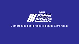 Compromiso por la reactivación de Esmeraldas [upl. by Miller]