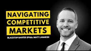 BB166 Navigating Competitive Markets w Matt LaMarsh [upl. by Eelessej]