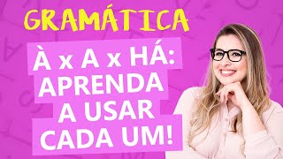 À x A x HÁ COMO USAR CADA UM  Profa Pamba [upl. by Anaihsat]