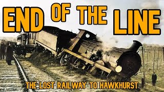 End of the Line The Lost Railway to Hawkhurst [upl. by Ninaj521]