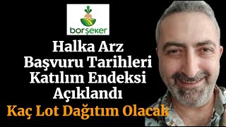 Bor Şeker Halka Arz Başvuru Tarihleri Açıklandı borsk Kaç Lot Dağıtım Olur [upl. by Adorne]