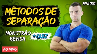 MÉTODOS DE SEPARAÇÃO DE MISTURAS  MONSTRÃO REVISA  QUIZ  EP 001 [upl. by Koosis]