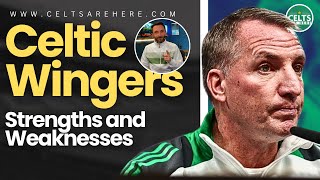 Celtic’s Wingers  Strengths Weaknesses amp Lack of Depth [upl. by Nolly435]