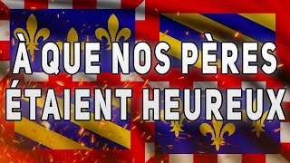 À que nos Pères Étaient Heureux  Chant Bourguignon  Paroles [upl. by Harahs]