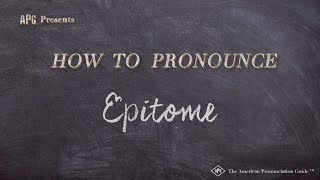 How to Pronounce Epitome Real Life Examples [upl. by Parsifal]