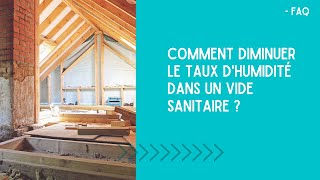 FAQ  Comment diminuer le taux dhumidité dans un vide sanitaire [upl. by Singband669]