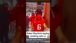 BAKER MAYFIELD RIPPING SMELLING SALTS IS AWESOME [upl. by Andrey]