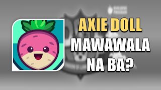 AXIE DOLL ABP GAME MAWAWALA NA BA [upl. by Mian697]