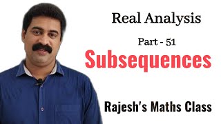 Subsequences  Part  51  Real Analysis  Rajeshs Maths Class [upl. by Wyck208]