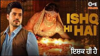 Ishq Hi Hai Akanksha Puri Gautam Gulati Saman Goldboy New Punjabi Song 2022 Bollywood Dj [upl. by Badr438]