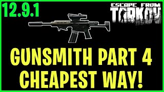 Gunsmith Part 4 CHEAPEST WAY Patch 1291  Escape From Tarkov [upl. by Reitman662]